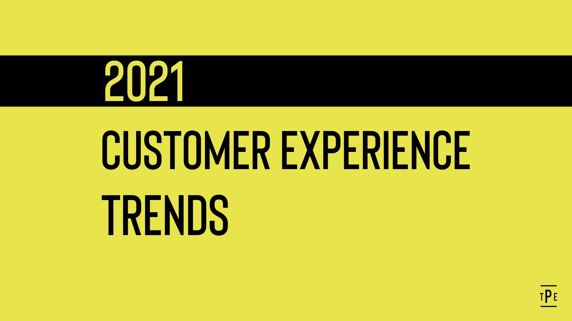 xu hướng trải nghiệm khách hàng hàng đầu cho năm 2021