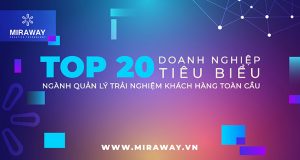 top-20-cong-ty-quan-ly-trai-nghiem-khac-hang-cem-miraway(thumb)